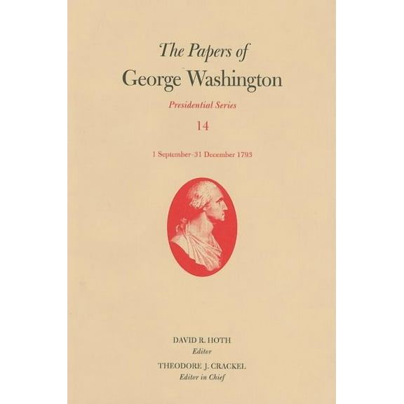Presidential Series: The Papers of George Washington : 1 September–31 December 1793 (Series #14) (Hardcover)