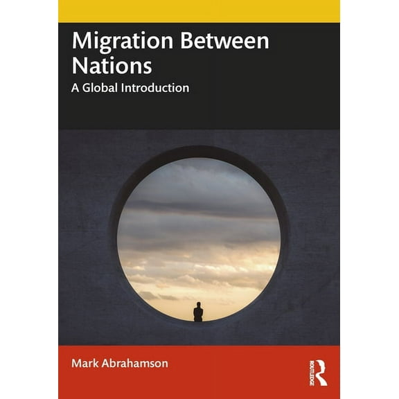 Migration Between Nations: A Global Introduction, (Paperback)