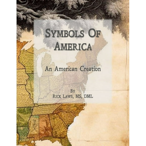 Symbols of America: - An American Creation, (Paperback)