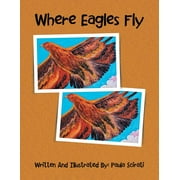 Where Eagles Fly (Paperback) by Paula Scirati