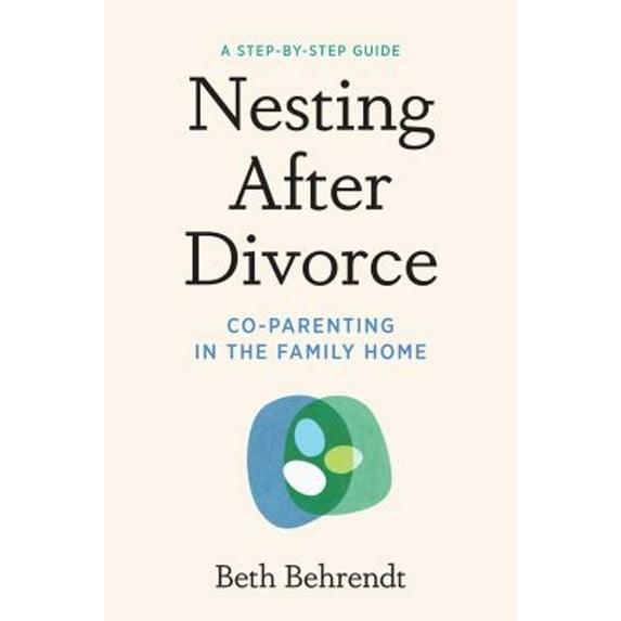 Pre-Owned Nesting After Divorce: Co-Parenting in the Family Home (Paperback) 1454949791 9781454949794