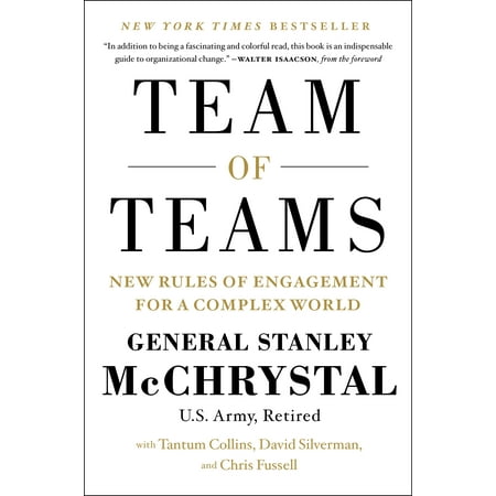 Team of Teams : New Rules of Engagement for a Complex World