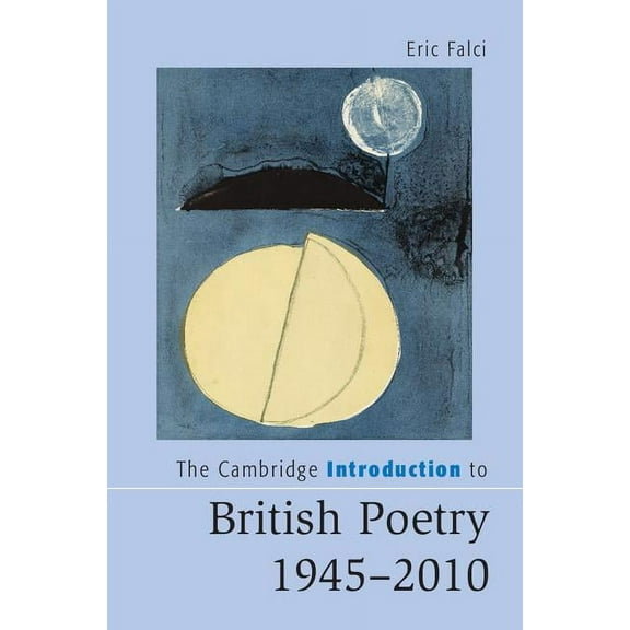 Cambridge Introductions to Literature (H The Cambridge Introduction to British Poetry, 1945-2010, (Paperback)
