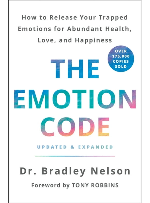 The Emotion Code: How to Release Your Trapped Emotions for Abundant Health, Love, and Happiness (Updated and Expanded Edition) (Hardcover)