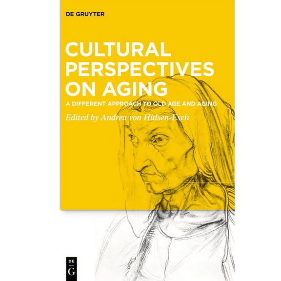 Cultural Perspectives on Aging: A Different Approach to Old Age and Aging, (Hardcover)