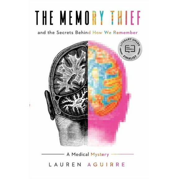 The Memory Thief: And the Secrets Behind How We Remember--A Medical Mystery, (Paperback)