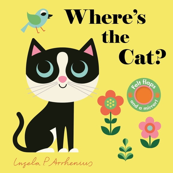 Where's the Cat?: (an Interactive, Sensory Lift-The-Flap Book with Felt Flaps and a Mirror for Babies and Toddlers. Friendly Pets Include a Goldfish, a Dog, and Guinea Pig. ) (Board Book)