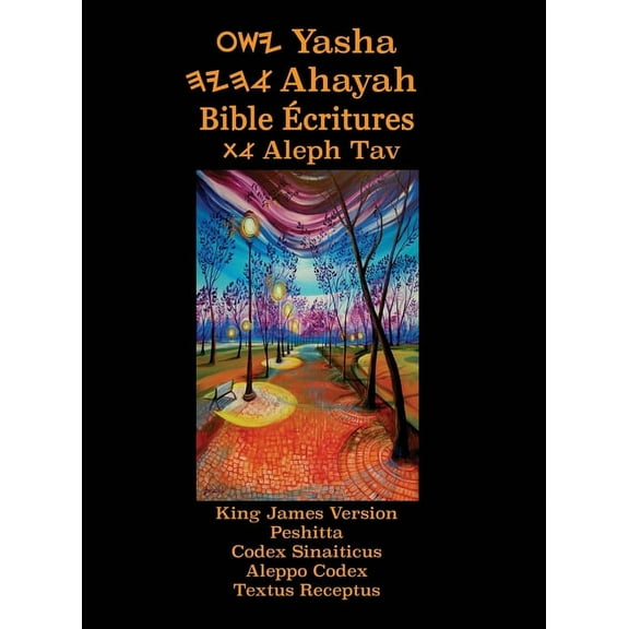Yasha Ahayah Bible Ecritures Aleph Tav (French Edition YASAT Study Bible) (Hardcover)