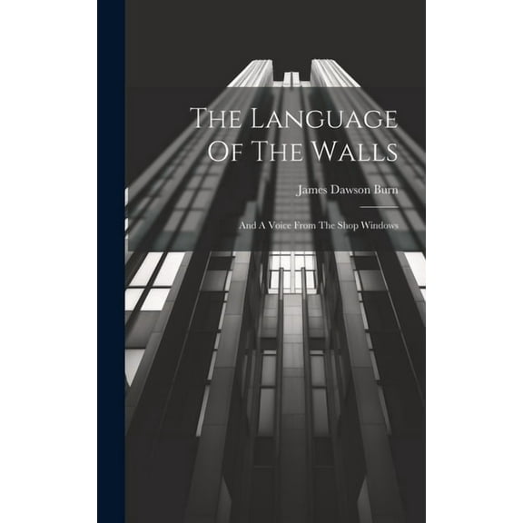 The Language Of The Walls: And A Voice From The Shop Windows (Hardcover)