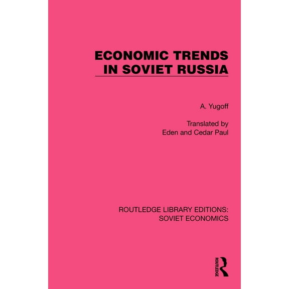 Routledge Library Editions: Soviet Econo Economic Trends in Soviet Russia, (Hardcover)