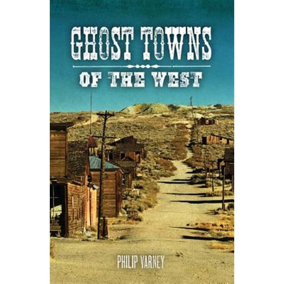 Pre-Owned Ghost Towns of the West (Paperback) 0760350418 9780760350416