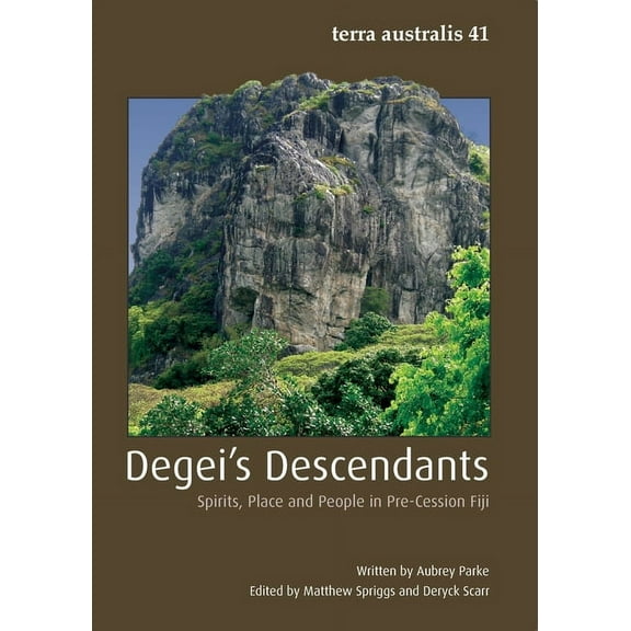 Terra Australis Degei's Descendants: Spirits, Place and People in Pre-Cession Fiji, Book 41, (Paperback)