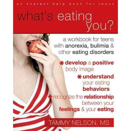 What's Eating You? : A Workbook for Teens with Anorexia, Bulimia, and Other Eating Disorders