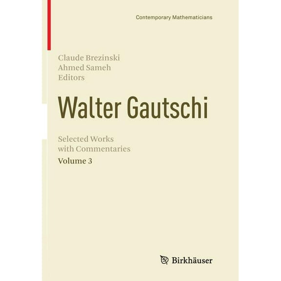 Contemporary Mathematicians Walter Gautschi, Volume 3: Selected Works with Commentaries, (Paperback)