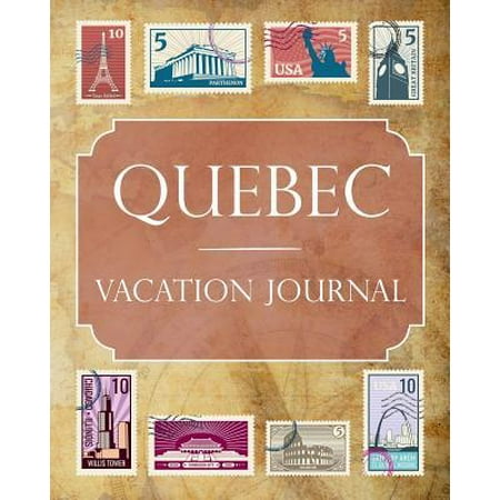 Quebec Vacation Journal: Blank Lined Quebec Travel Journal/Notebook/Diary Gift Idea for People Who Love to Travel