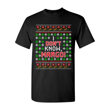 Adults Only Christmas Gifts I Don't Know Margo Vacation Ugly Christmas Gift Funny DT Adult T-Shirt Tee ()