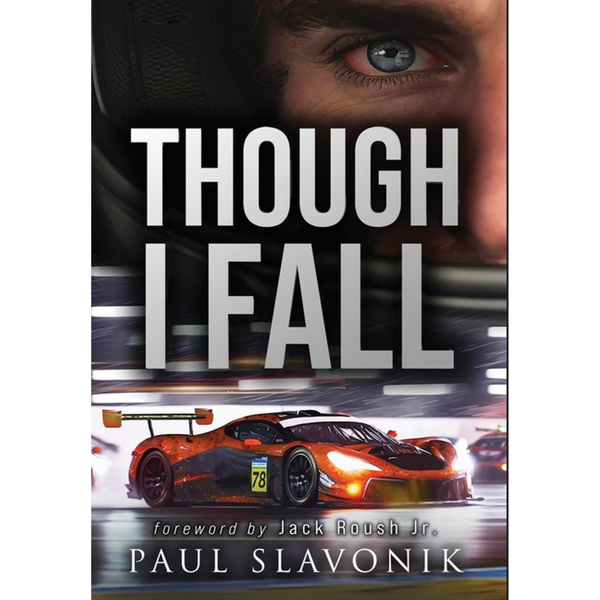 Though I Fall: A Motorsport Story, (Hardcover)