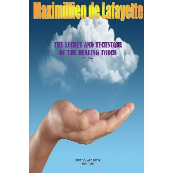 The Secret and Technique of the Healing Touch, (Paperback)