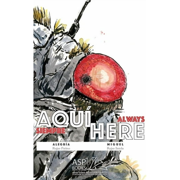 AQUÍ HERE Spanish English: (siempre aquí - always here), (Hardcover)