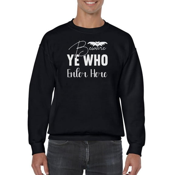 Beware Ye Who Enter Here Sweatshirt Men -Image by Shutterstock, Male Large