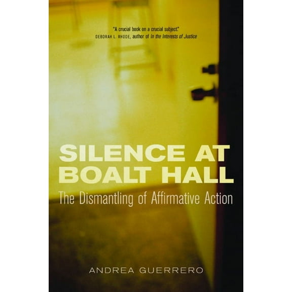 Silence at Boalt Hall : The Dismantling of Affirmative Action (Edition 1) (Paperback)