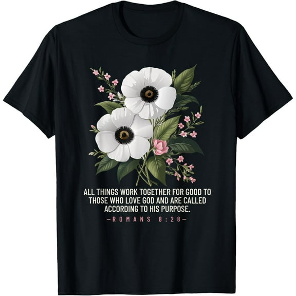 Sam Soft Romans 8:28 Floral Bible Quote Inspiration T-Shirt