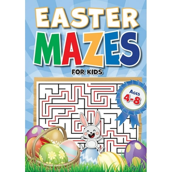 Pre-Owned Easter Mazes For Kids Ages 4-8: 90  Mazes over 3 Difficulty Levels. Best Kids Easter Basket Stuffers. Fun Maze Book For Kids 4-6, 6-8 (Paperback) 1913467821 9781913467821