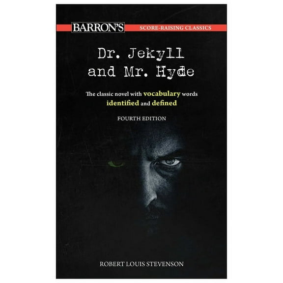 Barron's Score-Raising Classics Score-Raising Classics: Dr. Jekyll and Mr. Hyde, Fourth Edition, (Paperback)