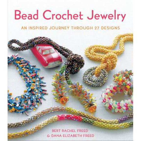 Pre-Owned Bead Crochet Jewelry: An Inspired Journey Through 27 Designs (Paperback) 0312672942 9780312672942