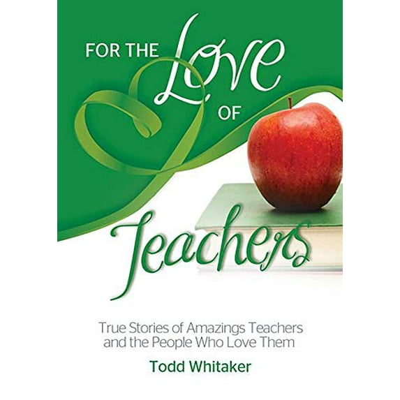 Pre-Owned For the Love of Teachers: True Stories of Amazing Teachers and the People Who Love Them (Paperback) 0757316913 9780757316913