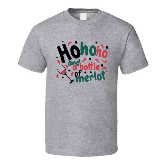Ho Ho Ho And A Bottle Of Merlot Tee Fun Christmas Tshirt Holiday T Shirt