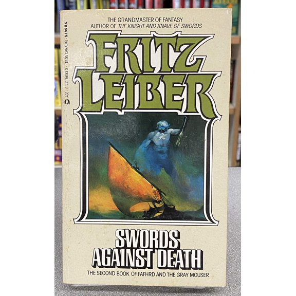 Pre-Owned Swords Against Death (Fafhrd and the Gray Mouser, Book 2) (Unknown) 044179193X 9780441791934