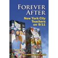 thumbnail image 1 of Pre-Owned Forever After: New York City Teachers on 9/11 (Paperback) 0807747157 9780807747155, 1 of 1