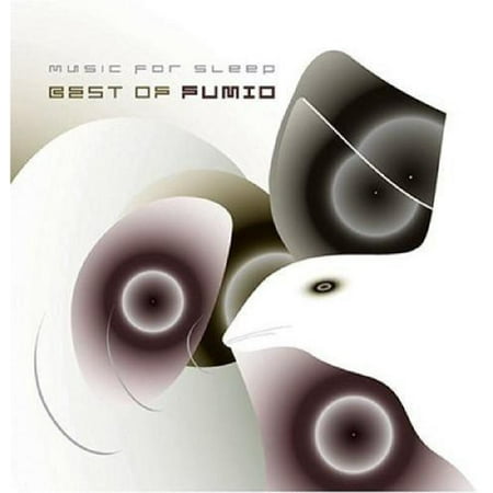 BEST OF FUMIO: MUSIC FOR SLEEP * (Best Sleep Music App)