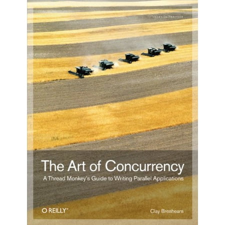 Pre-Owned The Art of Concurrency: A Thread Monkey s Guide to Writing Parallel Applications (Paperback) 0596521537 9780596521530