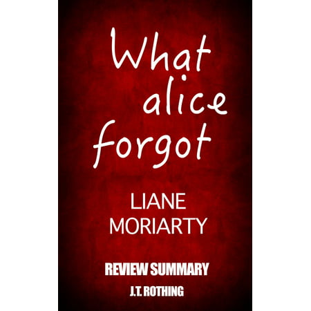 What Alice Forgot by Liane Moriarty - Review Summary -