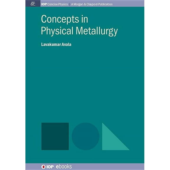 Iop Concise Physics: Concepts in Physical Metallurgy (Paperback)