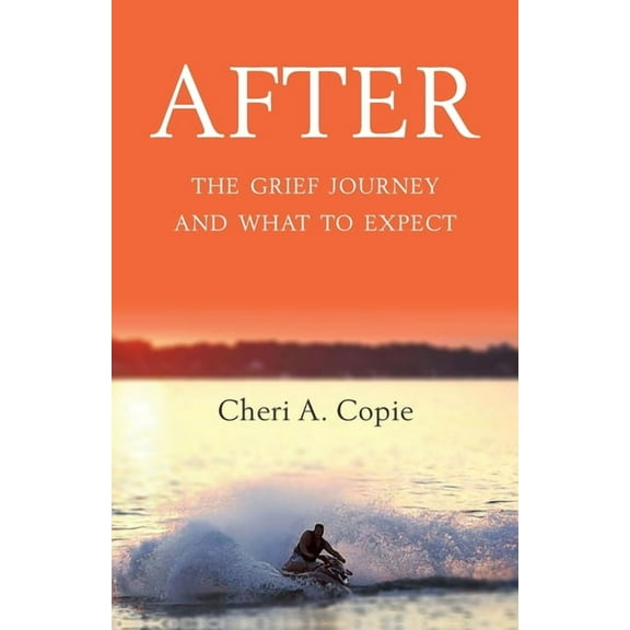 After: The Grief Journey And What To Expect, (Paperback)