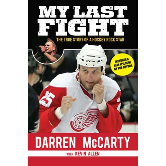 Pre-Owned My Last Fight: The True Story of a Hockey Rock Star (Paperback) 1629370452 9781629370453