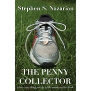 The Penny Collector : How everything you do is like money in the bank. (Paperback)