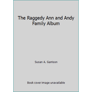 The Raggedy Ann and Andy Family Album [Paperback - Used]