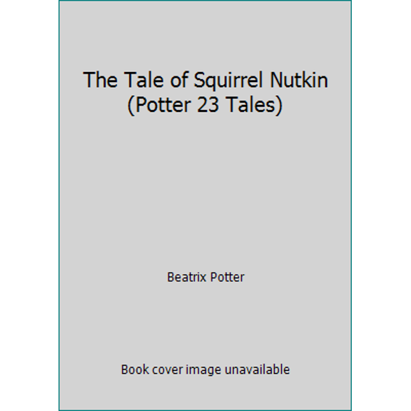 Pre-Owned The Tale of Squirrel Nutkin (Potter 23 Tales) (Hardcover) 0723205930 9780723205937