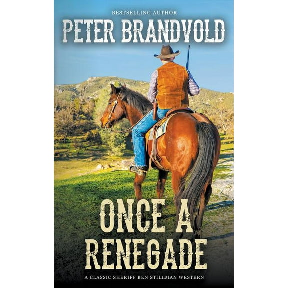 Sheriff Ben Stillman Once A Renegade (A Sheriff Ben Stillman Western), Book 6, (Paperback)
