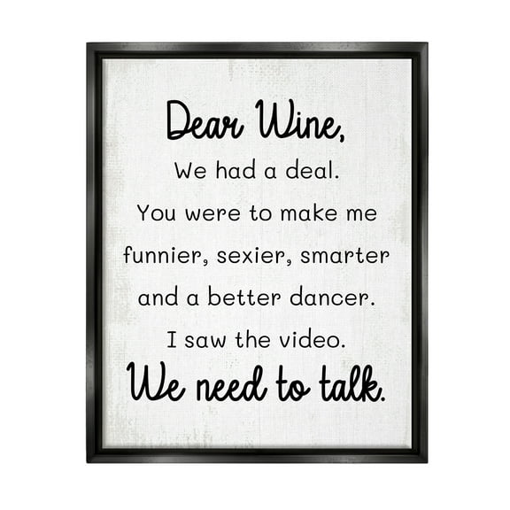 Stupell Industries Dear Wine Need to Talk Inspirational Painting Black Floater Framed Canvas Art Print Wall Art, 17 x 21