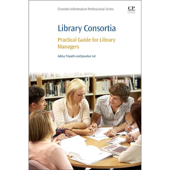 Chandos Information Professional Library Consortia: Practical Guide for Library Managers, (Paperback)
