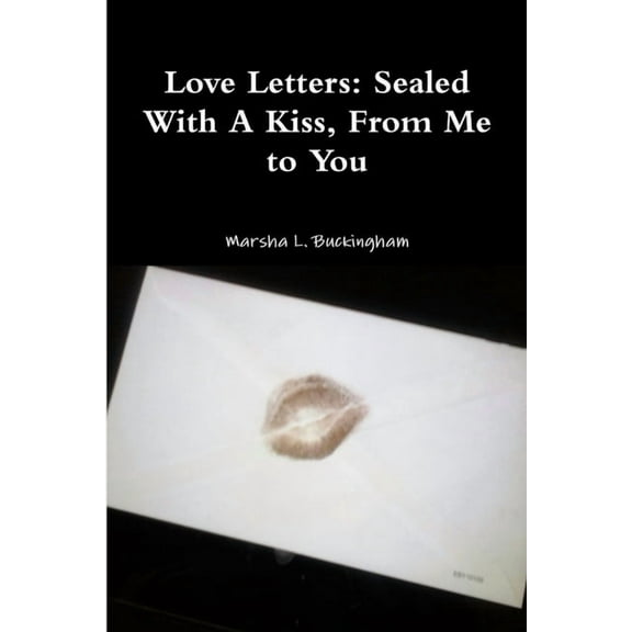 Love Letters: Sealed With A Kiss, From Me to You, (Paperback)