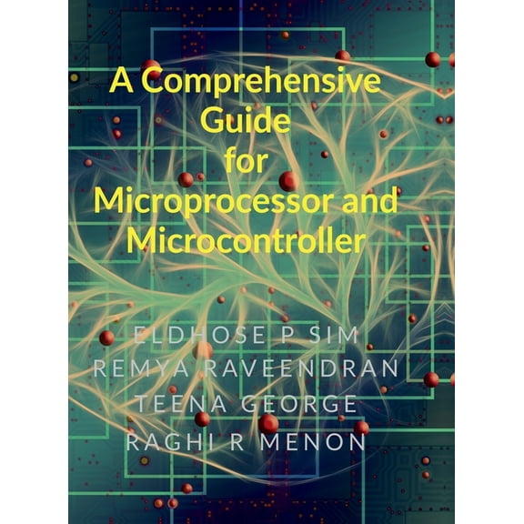 A Comprehensive Guide for Microprocessor and Microcontroller, (Hardcover)