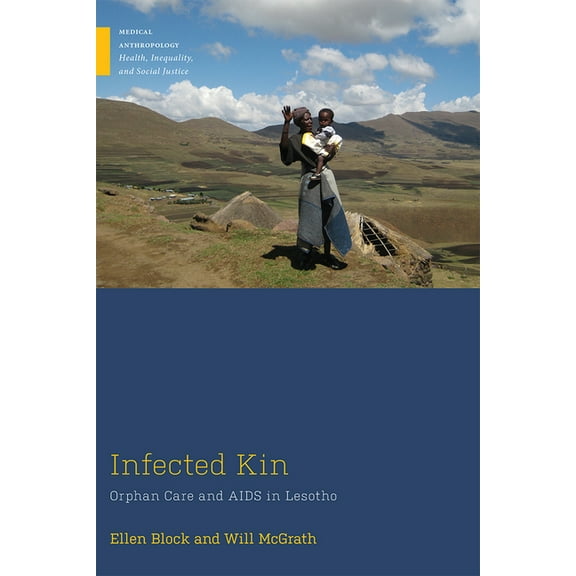 Medical Anthropology: Infected Kin : Orphan Care and AIDS in Lesotho (Paperback)