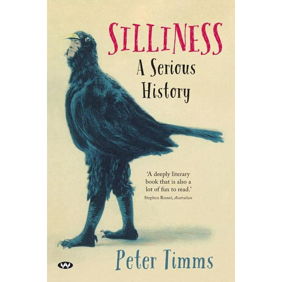 Silliness: A serious history, (Paperback)