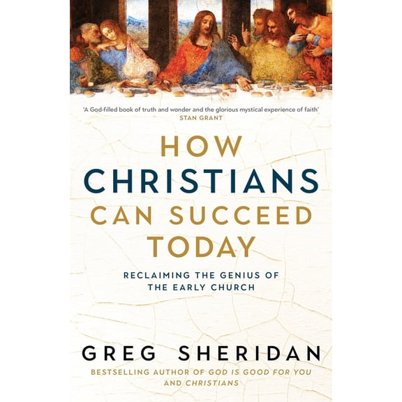 How Christians Can Succeed Today: Reclaiming the Genius of the Early Church, (Paperback)